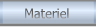 Materiel